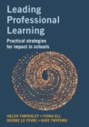 Leading Professional Learning : Practical strategies for impact in schools - Book
