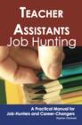 Teacher Assistants: Job Hunting - A Practical Manual for Job-Hunters and Career Changers - eBook