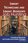 Library Technicians and Library Assistants: Job Hunting - A Practical Manual for Job-Hunters and Career Changers - eBook