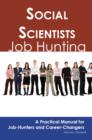 Social Scientists: Job Hunting - A Practical Manual for Job-Hunters and Career Changers - eBook