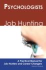 Psychologists: Job Hunting - A Practical Manual for Job-Hunters and Career Changers - eBook