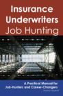 Insurance Underwriters: Job Hunting - A Practical Manual for Job-Hunters and Career Changers - eBook