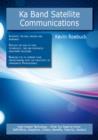 Ka Band Satellite Communications: High-impact Technology - What You Need to Know: Definitions, Adoptions, Impact, Benefits, Maturity, Vendors - eBook