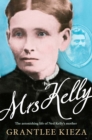 Mrs Kelly : the astonishing life of Ned Kelly's mother - eBook