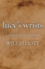 Lucy's Wrists - A Happy Endings Story - eBook