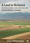 A Land in Between : The Orontes Valley in the Early Urban Age - Book