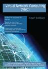 Virtual Network Computing (VNC): High-impact Strategies - What You Need to Know: Definitions, Adoptions, Impact, Benefits, Maturity, Vendors - eBook