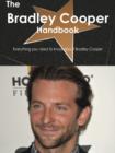 The Bradley Cooper Handbook - Everything you need to know about Bradley Cooper - eBook