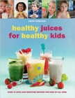 Healthy Juices for Healthy Kids - eBook