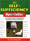 The Self-Sufficiency Specialist : The Essential Guide to Designing and Planning for Off-Grid Self-Reliance - eBook