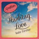 Smitten Lovebites: Hashtag Love - eBook