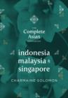 The Complete Asian Cookbook : Indonesia, Malaysia & Singapore - eBook