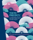 Tokyo Precincts : A Curated Guide to the City's Best Shops, Eateries, Bars and Other Hangouts - eBook