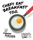Chefs Eat Breakfast Too - eBook