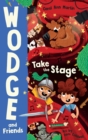Wodge and Friends: Take the Stage : Wodge and Friends #2 - eBook