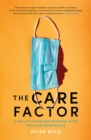 The Care Factor : A story of nursing and connection in the time of social distancing - eBook