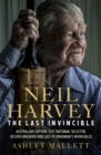 Neil Harvey: The Last Invincible : Australian Champion Test Batsman, Selector, Record Breaker and Last Of Bradman's Invincibles - eBook