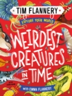 Explore Your World: Weirdest Creatures in Time : Explore Your World #3 - eBook
