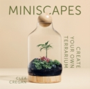 Miniscapes : Create your own terrarium - Book