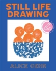 Still Life Drawing : A creative guide to observing the world around you - Book