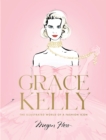 Grace Kelly : The Illustrated World of a Fashion Icon - Book