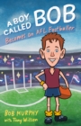 A Boy Called Bob : Becomes an AFL Footballer - eBook