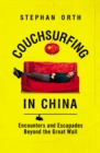 Couchsurfing in China : Encounters and Escapades Beyond the Great Wall - eBook