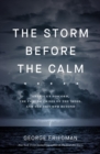 The Storm Before the Calm : America's discord, the coming crisis of the 2020s, and the triumph beyond - eBook