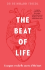 The Beat of Life : A surgeon reveals the secrets of the heart - eBook