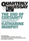 Quarterly Essay 79 The End of Certainty : Scott Morrison and Pandemic Politics - eBook