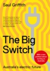 The Big Switch : Australia's Electric Future - eBook