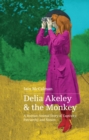 Delia Akeley and the Monkey : A Human-Animal Story of Captivity, Patriarchy and Nature - eBook