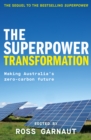 The Superpower Transformation : Building Australia's Zero-Carbon Future - eBook