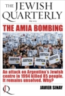 The AMIA Bombing : An Attack on Argentina's Jewish Centre in 1994 Killed 85 People. It Remains Unsolved. Why?: Jewish Quarterly 252 - eBook