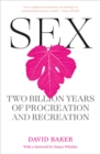 Sex : Two Billion Years of Procreation and Recreation - eBook
