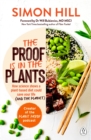 The Proof is in the Plants : How science shows a plant-based diet could save your life (and the planet) - eBook