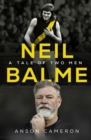 Neil Balme : A Tale of Two Men - eBook