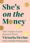 She's on the Money: The award-winning #1 finance bestseller : Take charge of your financial future - eBook