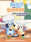 Bluey: Bluey and Bingo's Fancy Restaurant Cookbook : Yummy recipes, for real life - eBook