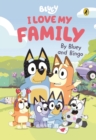 Bluey: I Love My Family : A heart-warming family story by Bluey and Bingo - eBook