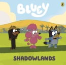 Bluey: Shadowlands : A Board Book - eBook