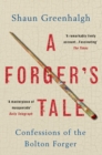 A Forger's Tale : Confessions of the Bolton Forger - Book