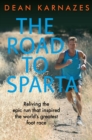 The Road to Sparta : Reliving the Epic Run that Inspired the World’s Greatest Foot Race - Book