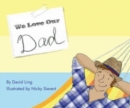 We Love Our Dad - Book