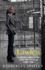 Lawless : A lawyer’s unrelenting fight for justice in a war zone - Book