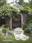 Garden Love : Plants • Dogs • Country Gardens - Book