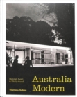 Australia Modern : Architecture, Landscape & Design 1925–1975 - Book