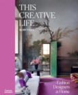 This Creative Life : Fashion Designers at Home - Book