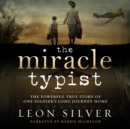 The Miracle Typist : The powerful true story of one soldier's long journey home - eAudiobook