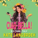 Ciao Bella! : Six Take Italy - eAudiobook